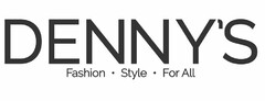 DENNY'S FASHION · STYLE · FOR ALL