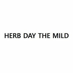 HERB DAY THE MILD