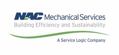 NAC MECHANICAL SERVICES BUILDING EFFICIENCY AND SUSTAINABILITY A SERVICE LOGIC COMPANY