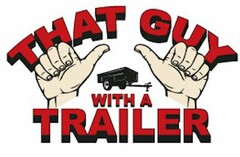 THAT GUY WITH A TRAILER