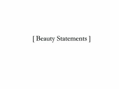 [ BEAUTY STATEMENTS ]