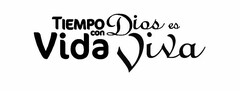 TIEMPO CON DIOS ES VIDA VIVA