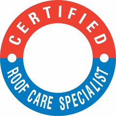 CERTIFIED ROOF CARE SPECIALIST