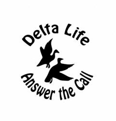 DELTA LIFE ANSWER THE CALL