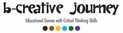 B-CREATIVE JOURNEY EDUCATIONAL GAMES WITH CRITICAL THINKING SKILLS