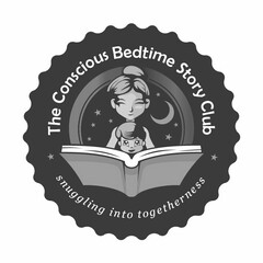 THE CONSCIOUS BEDTIME STORY CLUB SNUGGLING INTO TOGETHERNESS