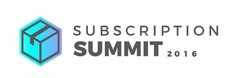 SUBSCRIPTION SUMMIT 2016