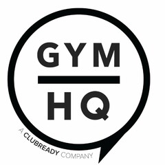 GYM HQ A CLUBREADY COMPANY