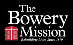 THE BOWERY MISSION REBUILDING LIVES SINCE 1879