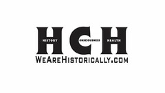 HCH HISTORY CONSCIOUSNESS HEALTH WEAREHISTORICALLY.COM