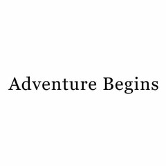 ADVENTURE BEGINS