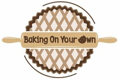 BAKING ON YOUR OWN