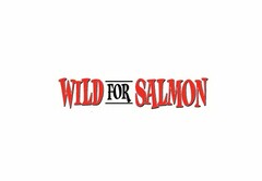 WILD FOR SALMON