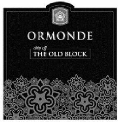 ORMONDE CHIP OFF THE OLD BLOCK