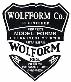 WOLFFORM CO. REGISTERED PERFECT MODEL FORMS FOR GARMENT M·F·R·S & RETAILERS WOLFORM REG. P.O. BOX 510 ENGLEWOOD, N.J. 07631 (201) 567-6556