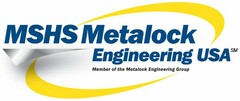 MSHS METALOCK ENGINEERING USA MEMBER OF THE METALOCK ENGINEERING GROUP