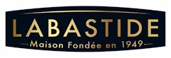 LABASTIDE MAISON FONDÉE EN 1949