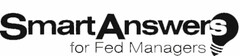 SMARTANSWERS FOR FED MANAGERS