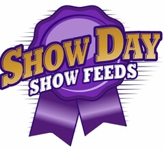 SHOW DAY SHOW FEEDS