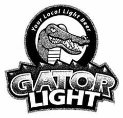 GATOR LIGHT YOUR LOCAL LIGHT BEER