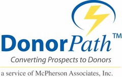 DONORPATH, CONVERTING PROSPECTS TO DONORS, A SERVICE OF MCPHERSON ASSOCIATES, INC.