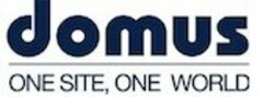 DOMUS ONE SITE, ONE WORLD