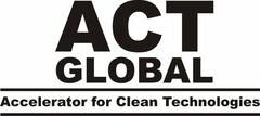 ACT GLOBAL ACCELERATOR FOR CLEAN TECHNOLOGIES