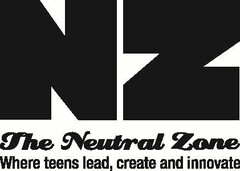 NZ THE NEUTRAL ZONE WHERE TEENS LEAD, CREATE AND INNOVATE