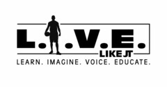 L.I.V.E. LIKE JT LEARN. IMAGINE. VOICE. EDUCATE.