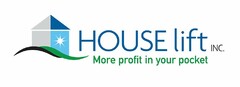 HOUSE LIFT INC. MORE PROFIT IN YOUR POCKET