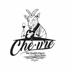 CHE-VRE THE WORLD'S FINEST CHEESE HOUSE EST. 2019