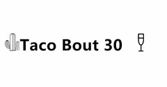 TACO BOUT 30