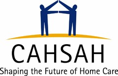 CAHSAH SHAPING THE FUTURE OF HOME CARE