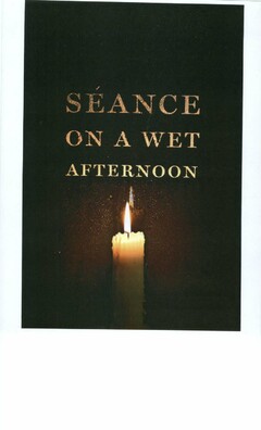 SEANCE ON A WET AFTERNOON