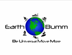 EARTH BUMM BE UNIVERSAL MOVE MORE