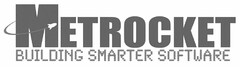 METROCKET BUILDING SMARTER SOFTWARE