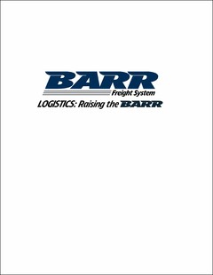 BARR FREIGHT SYSTEM LOGISTICS: RAISING THE BARR