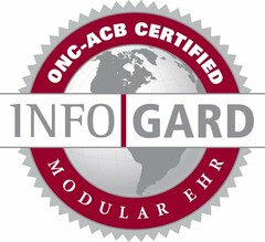 ONC-ACB CERTIFIED INFOGARD MODULAR EHR