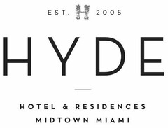 EST. H 2005 HYDE HOTEL & RESIDENCES MIDTOWN MIAMI