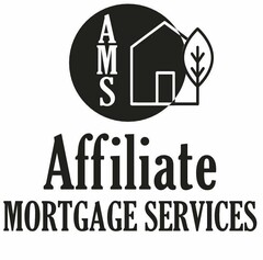 AMS AFFILIATE MORTGAGE SERVICES