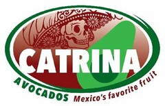 CATRINA AVOCADOS MEXICO'S FAVORITE FRUIT