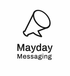 MAYDAY MESSAGING