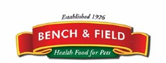 ESTABLISHED 1926 BENCH & FIELD HEALTH FOOD FOR PETS