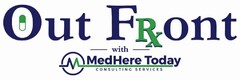 OUT FRONT WITH M MEDHERE TODAY CONSULTING  SERVICES