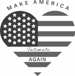 MAKE AMERICA INTIMATE AGAIN