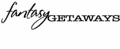 FANTASY GETAWAYS