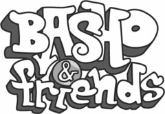 BASHO & FRIENDS