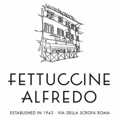 ALFREDO ALLA SCROFA RISTORANTE FETTUCCINE ALFREDO ESTABLISHED IN 1943 · VIA DELLA SCROFA ROMA