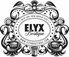 ELYX BOUTIQUE WITH LOVE FROM ABSOLUT ELYX WWW.ELYXBOUTIQUE.COM