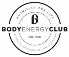 B BODY ENERGY CLUB  NUTRITION FOR LIFE VITAMINS SUPPLEMENTS SMOOTHIE BAR EST. 2002